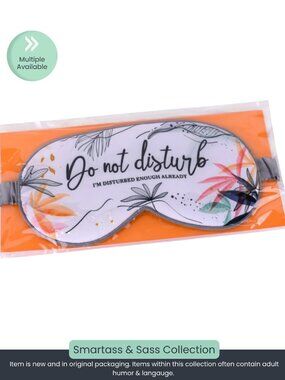 Do Not Disturb, I'm Disturbed Enough - Sleep Mask